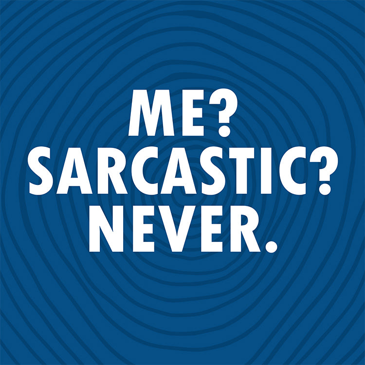 Me? Sarcastic? Never. Blue Magnet