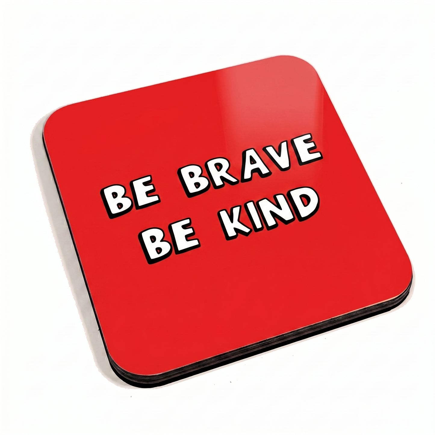 Be Brave Be Kind Red Coaster