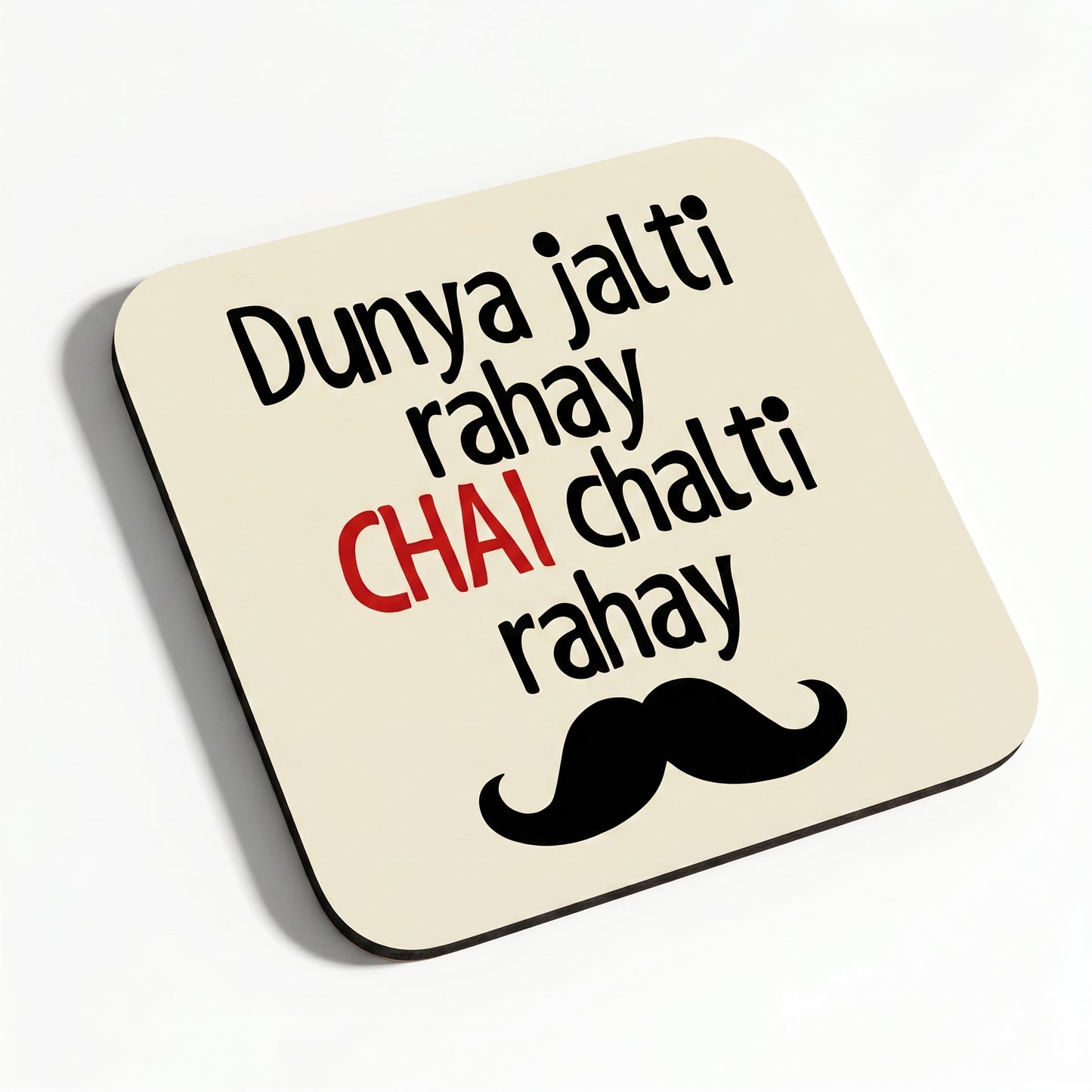 Dunya Jalti Rahey Chai Chalti Rahey White Coaster
