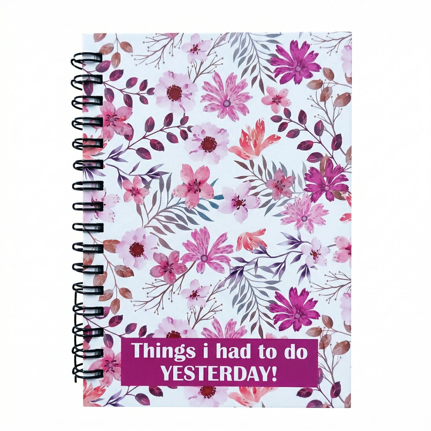 Things I Had To Do Yesterday Floral Pink Notebook