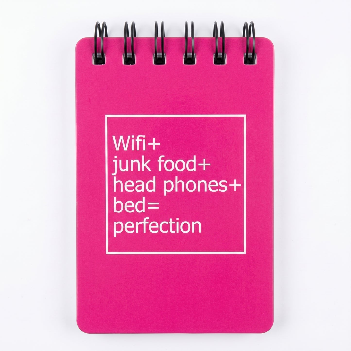 Wifi + Junk Food + Head Phones + Bed = Perfection Pink Notepad
