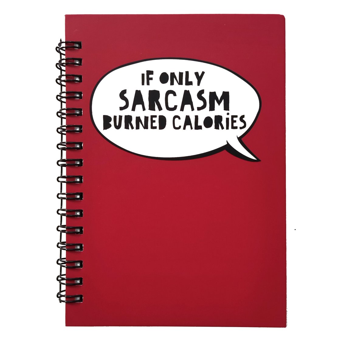 If Only Sarcasm Burned Calories Red Notebook