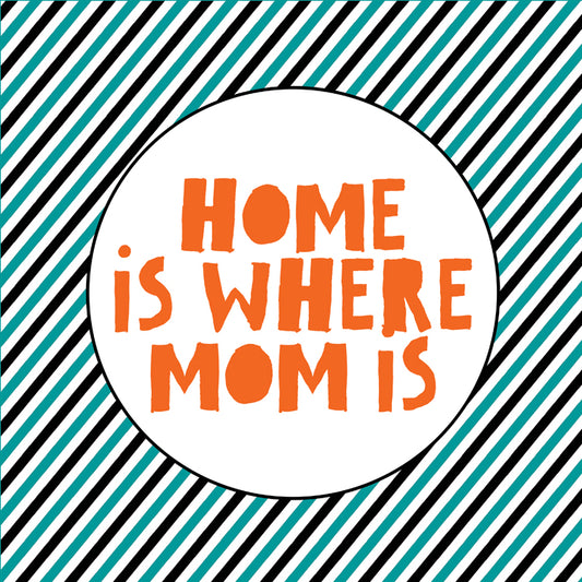 Home is where mom is magnet