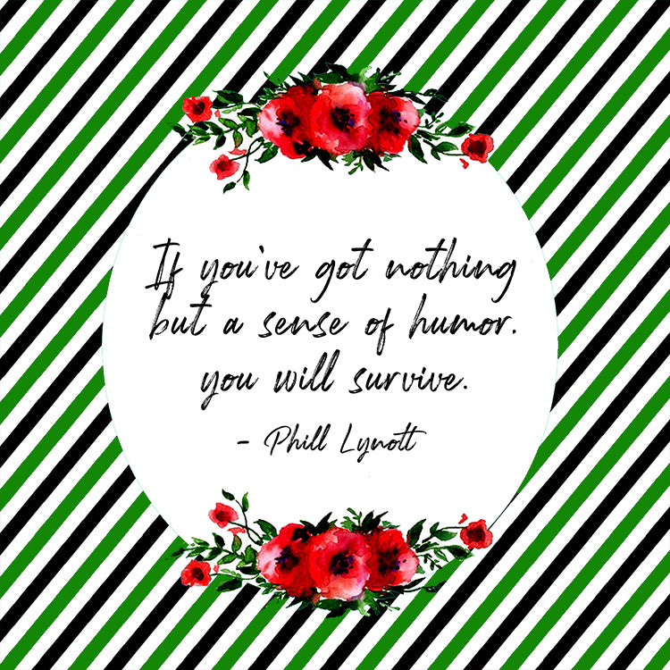 If You've Got Nothing But A Sense Of Humor You Will Survive Magnet
