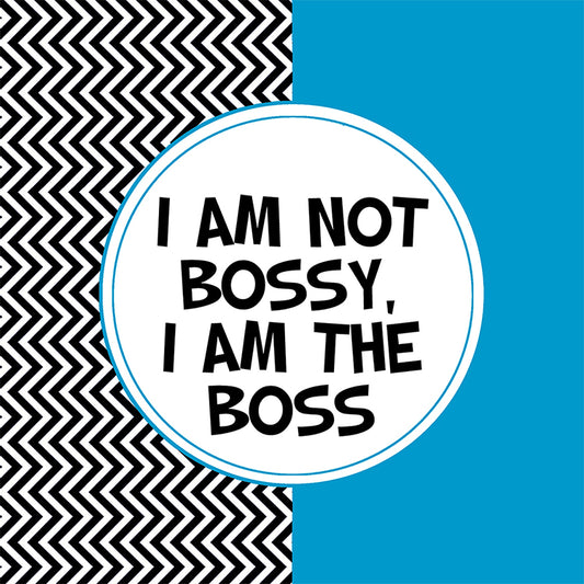 I Am Not Bossy, I Am The Boss Blue Magnet