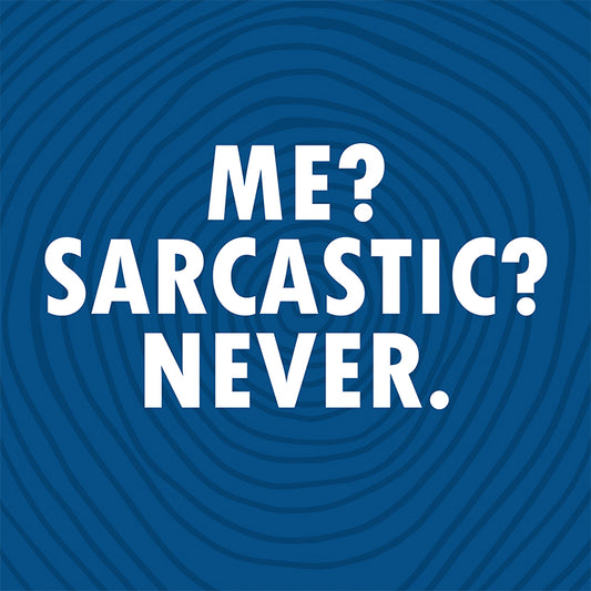 Me? Sarcastic? Never. Blue Magnet