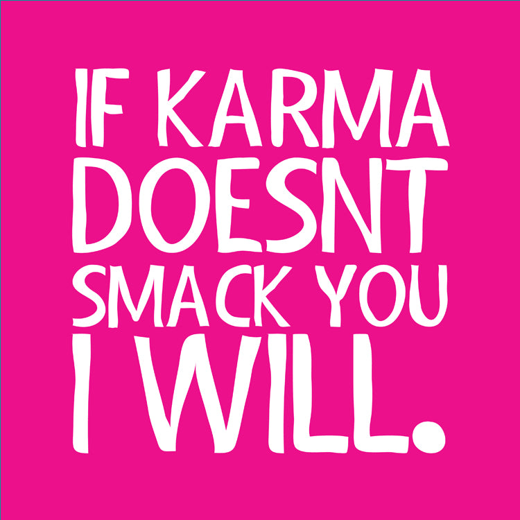 If Karma Doesn't Smack You I Will Pink Magnet