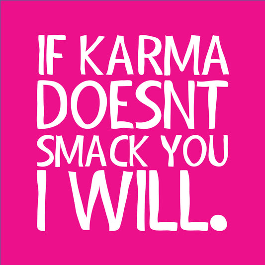 If Karma Doesn't Smack You I Will Pink Magnet
