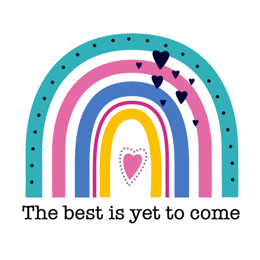 The Best Is Yet To Come Rainbow Magnet
