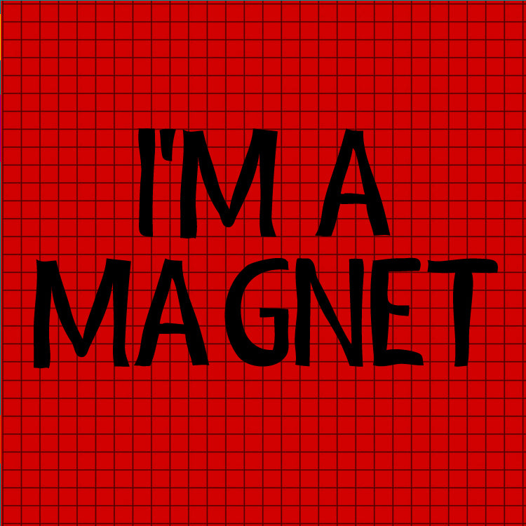 I'm A Magnet Red Magnet