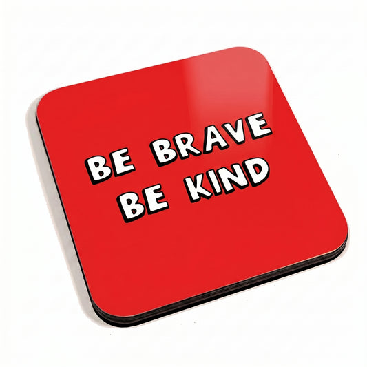 Be Brave Be Kind Red Coaster