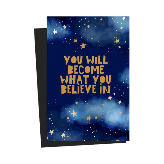 You Will Become What You Believe In Blue Greeting Card