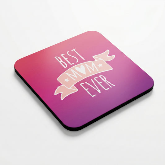 Best Mom Ever Coaster