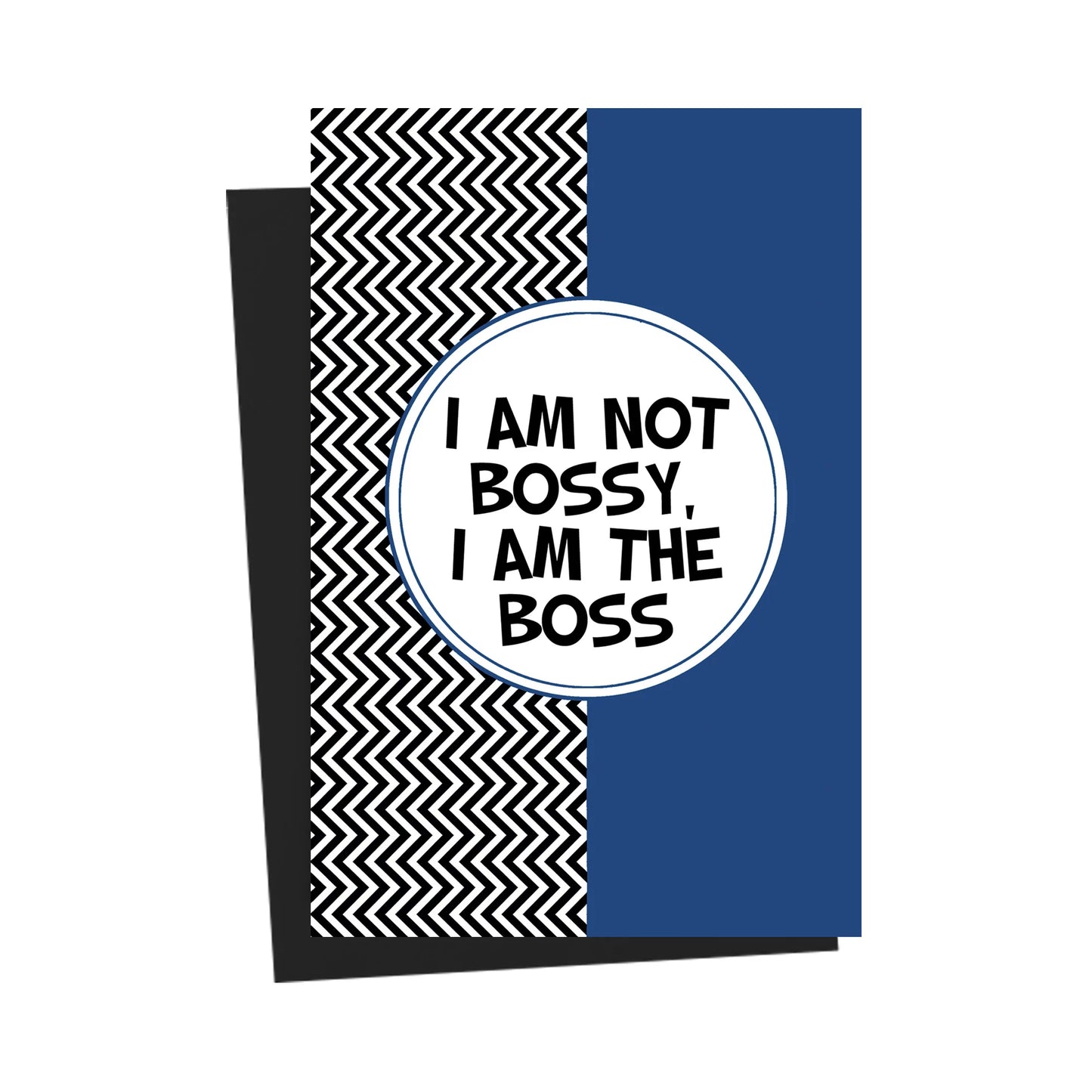 I Am Not Bossy I Am The Boss Blue Greeting Card