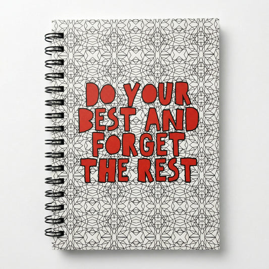 Do Your Best Forget The Rest Notebook