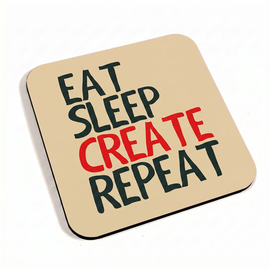 Eat Sleep Create Repeat Beige Coaster