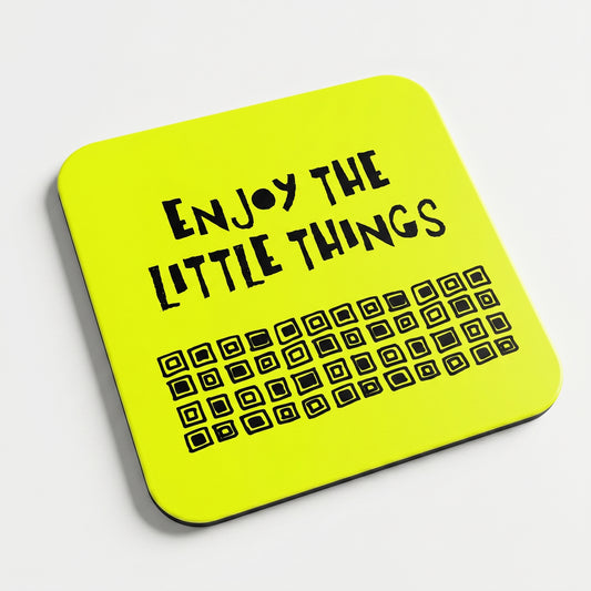 Enjoy The Little Things Yellow Coaster