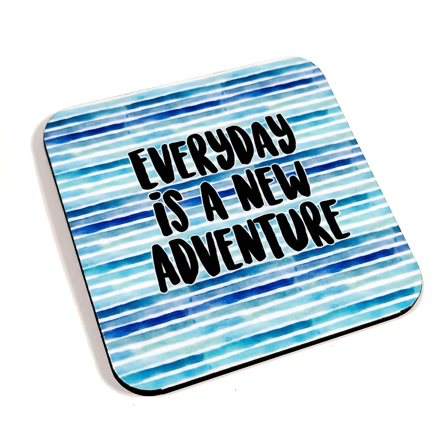 Everyday Is A New Adventure Blue Coaster