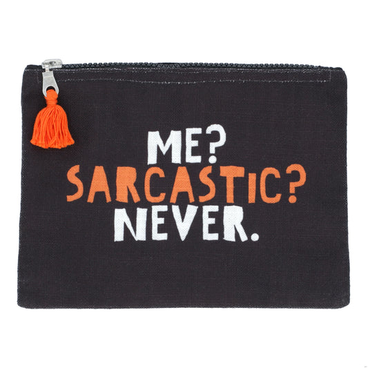 ME? Sarcastic? Never. Black Zipper