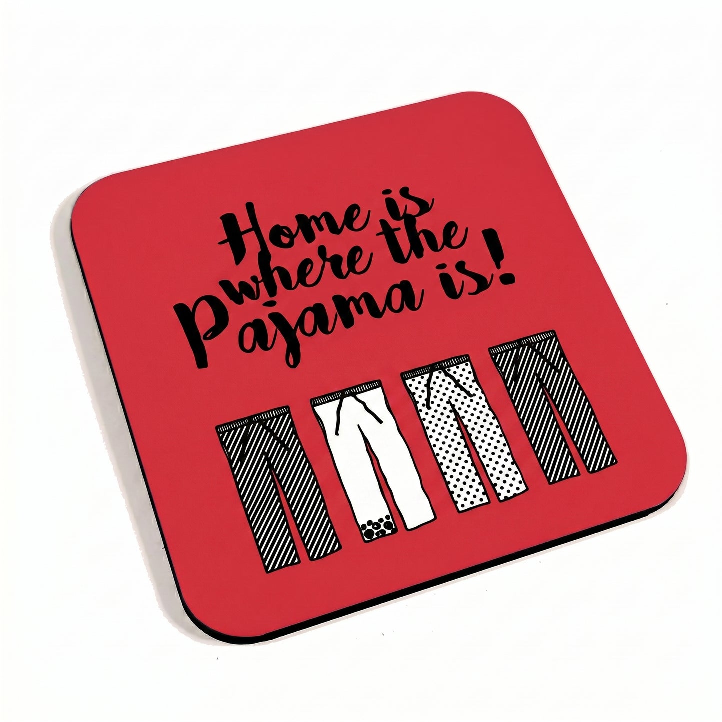 Home Is Where The Pajama Is Pink Coaster