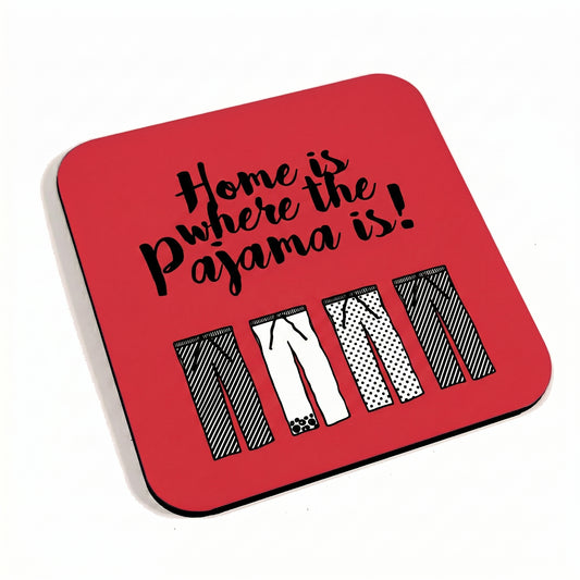 Home Is Where The Pajama Is Pink Coaster