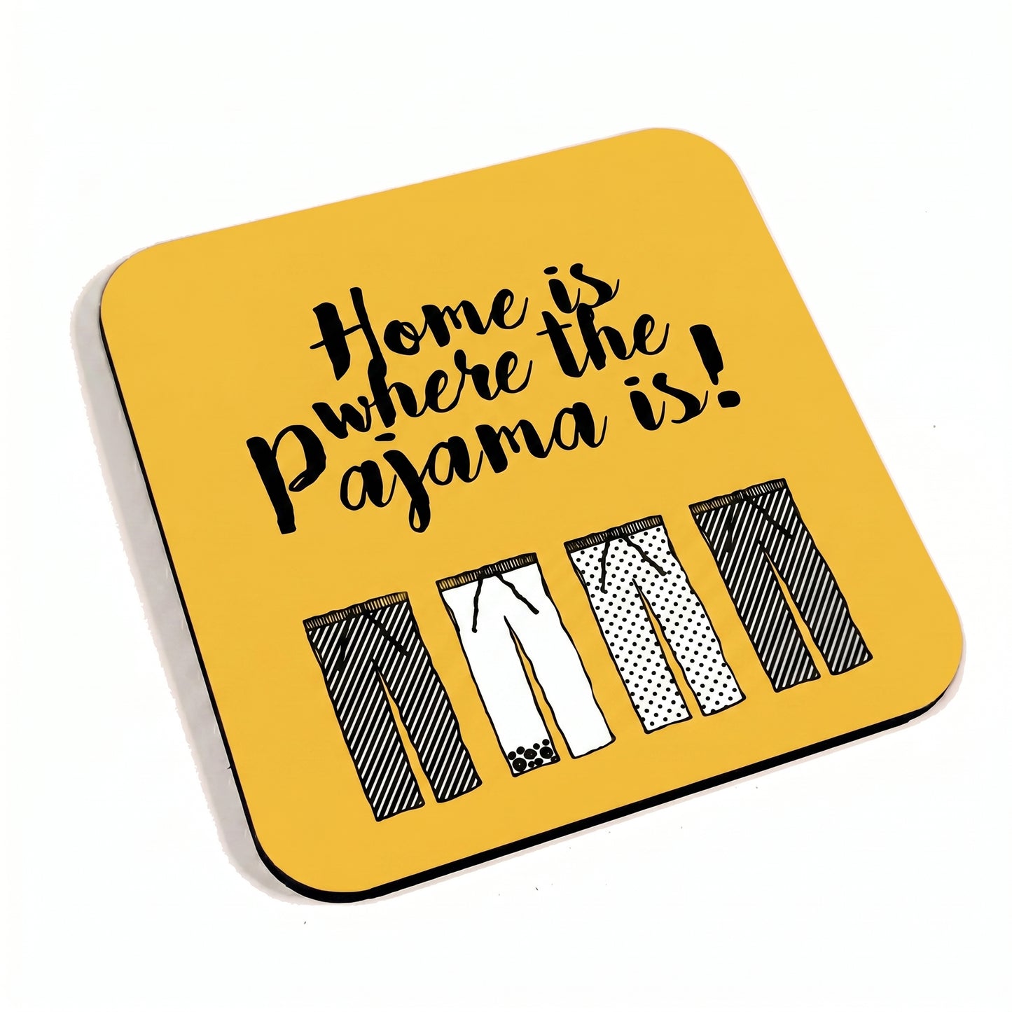 Home Is Where The Pajama Is Yellow Coaster