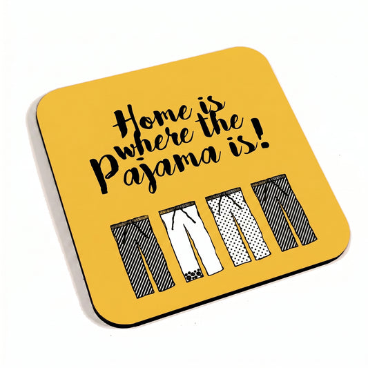 Home Is Where The Pajama Is Yellow Coaster
