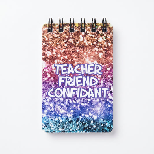 Teacher. Friend. Confidant. Notepad