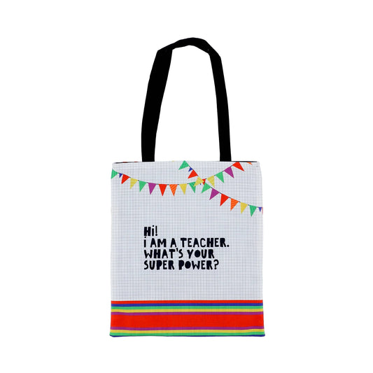 Hi, I'm a Teacher. What's your superpower? White Totebag
